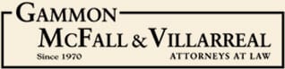 Gammon McFall & Villarreal | Attorneys at Law | Since 1970